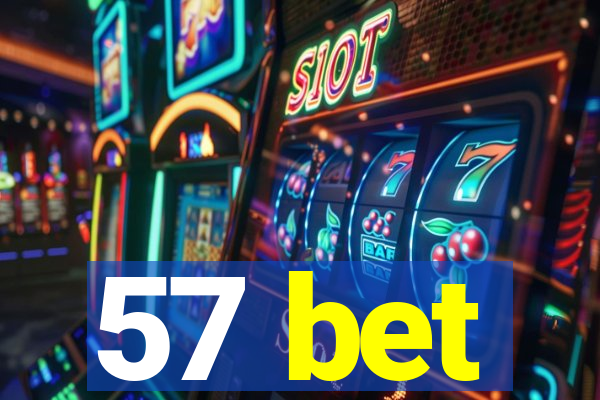 57 bet